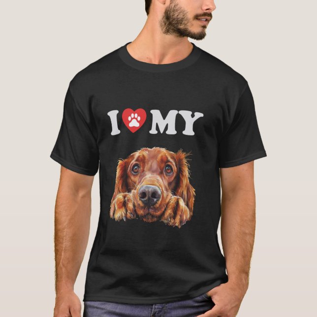 Irish Setter Ich höre meinen Hund Funny Dog Lover T-Shirt (Vorderseite)