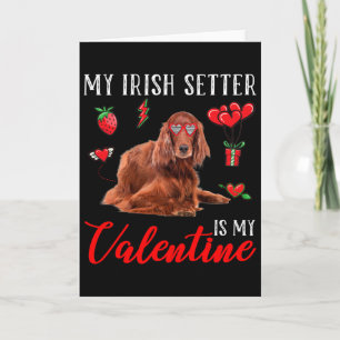 Irish Setter ist mein Valentinstag Lustiger Valent Karte