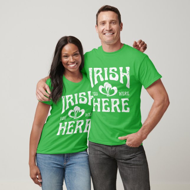 IRISH SIE WAREN HIER T-Shirt (Unisex)