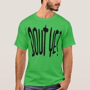 Irish Slang Bout Ye T-Shirt