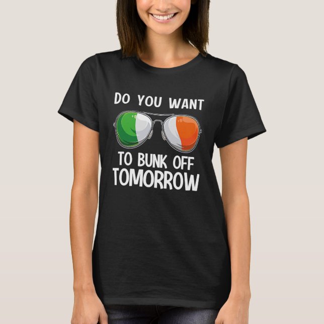 Irish St Patrick's Day Do you want to bunk off tom T-Shirt (Vorderseite)