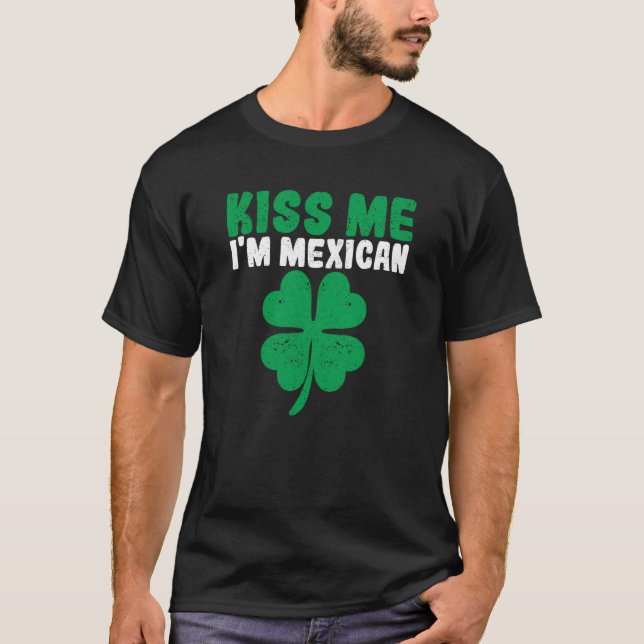 Irish St Patricks Day Drinking Mexico Kiss Me I'm  T-Shirt (Vorderseite)
