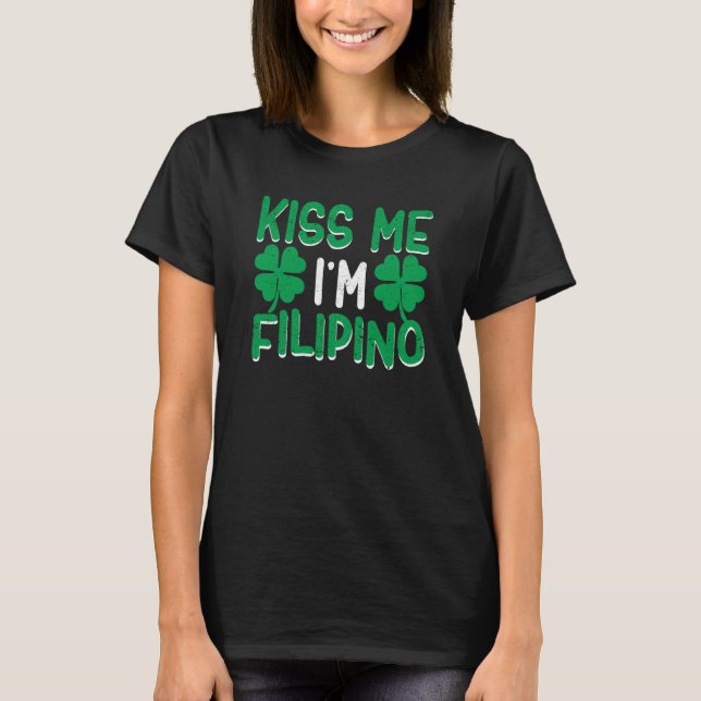 Irish St Patricks Day Philippines Kiss Me I'm Fili T-Shirt (Vorderseite)