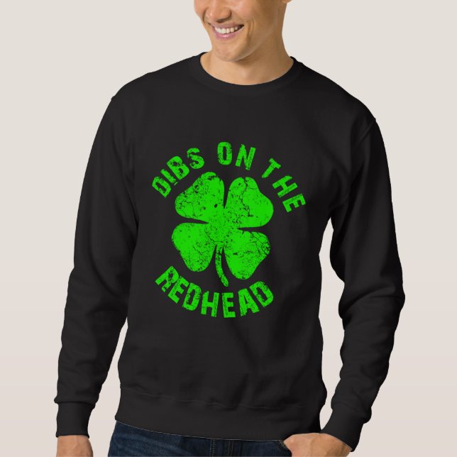Irish St Patricks Day Shamrock Dibs On The Redhead Sweatshirt (Vorderseite)
