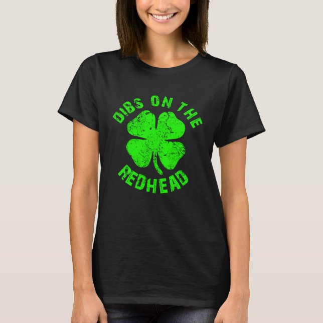 Irish St Patricks Day Shamrock Dibs On The Redhead T-Shirt (Vorderseite)