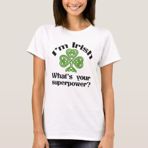 Irish Superpower Funny St. Patrick's Day T-Shirt