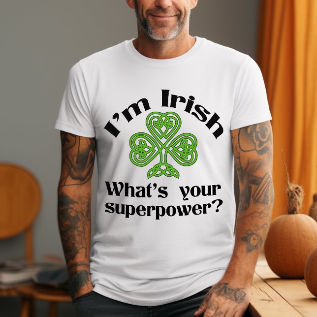 Irish Superpower Funny St. Patrick's Day T-Shirt (Von Creator hochgeladen)