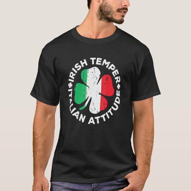 Irish Temper Italian Attitude T- St Patrick's Day T-Shirt (Vorderseite)