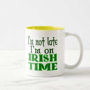 Irish Time Funny Sprichwort Kaffee Tasse