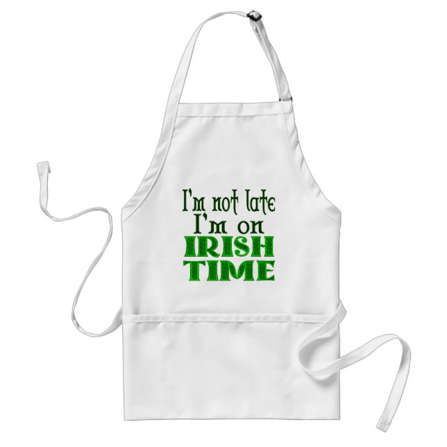 Irish Time Funny Sprichwort Schürze (Vorne)