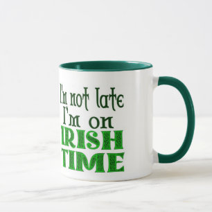 Irish Time Late Sprichwort Tasse