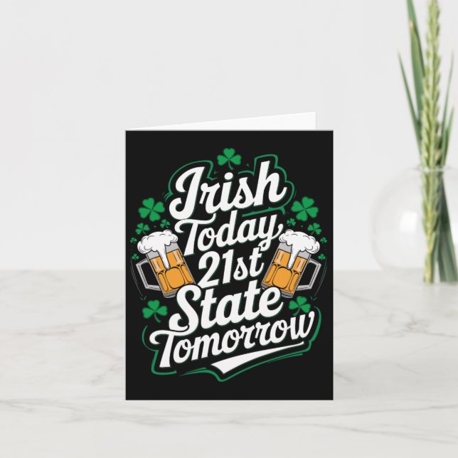 Irish Today 21. US Staat Funny St. Patrick’s Day Karte (Vorderseite)
