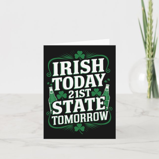 Irish Today 21. US Staat Funny St. Patrick’s Day Karte (Vorderseite)