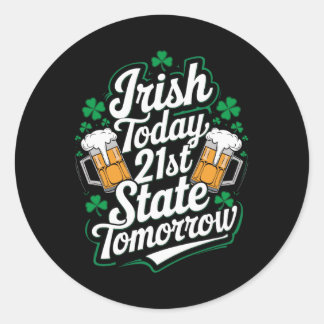 Irish Today 21. US Staat Funny St. Patrick’s Day Runder Aufkleber