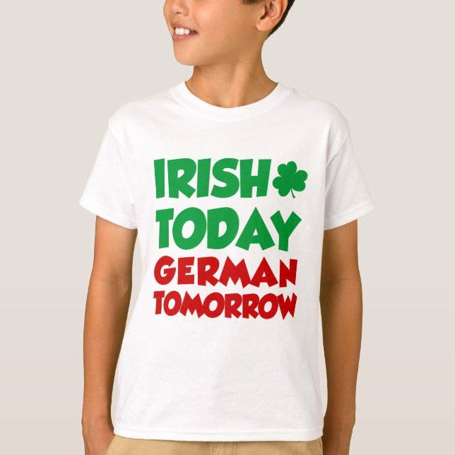 Irish Today German Tomorrow T-Shirt (Vorderseite)