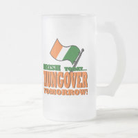 Irish Today Hung over Tomorrow Tasse