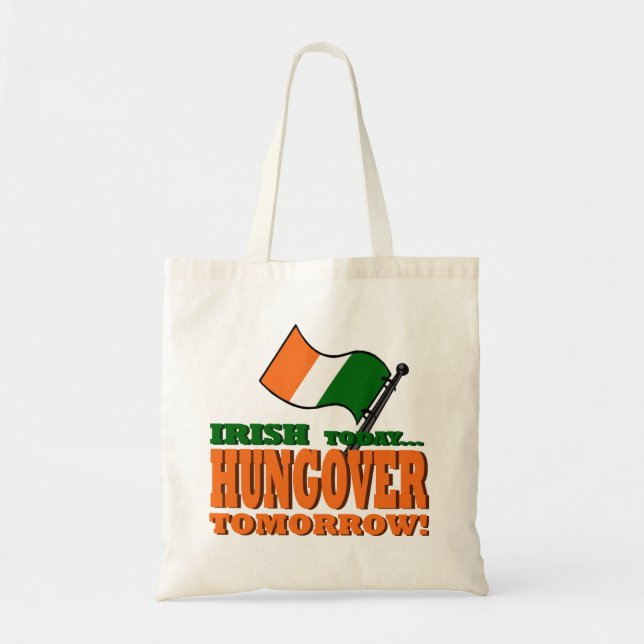 Irish Today Hung over Tomorrow Tote Bag Tragetasche (Vorne)