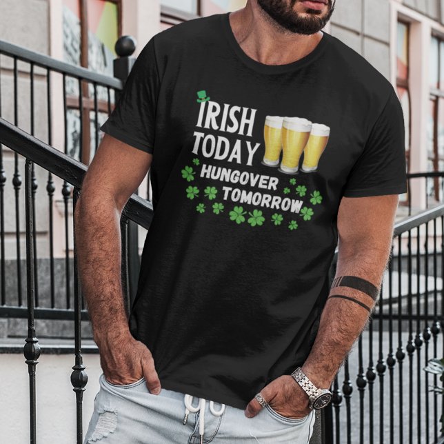 Irish Today Hungover Tomorrow St. Patrick's Day T-Shirt (Von Creator hochgeladen)