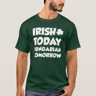 Irish Today Ungarisch Tomorrow (ON DARK) T-Shirt
