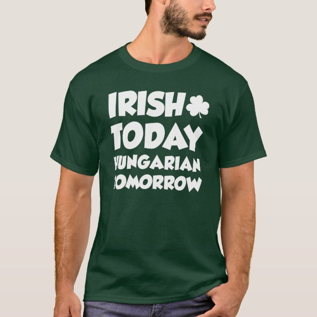 Irish Today Ungarisch Tomorrow (ON DARK) T-Shirt (Vorderseite)
