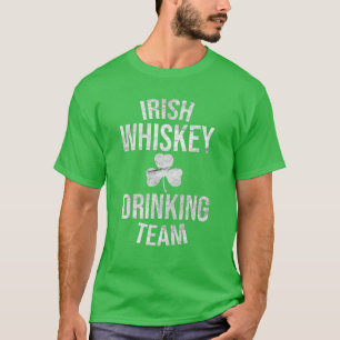 Irish Whiskey Drink Team St Patricks Day Funny T-Shirt
