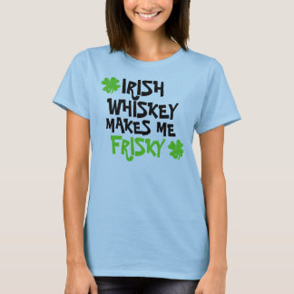 Irish Whiskey macht Me Frisky T-Shirt