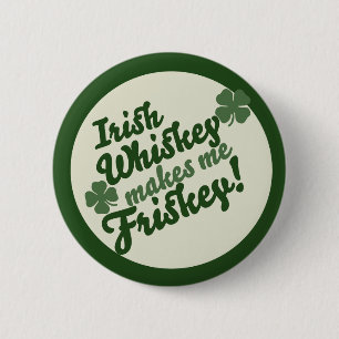Irish Whiskey macht mich frisch Button