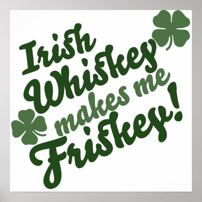 Irish Whiskey macht mich Friskey Poster (Vorne)