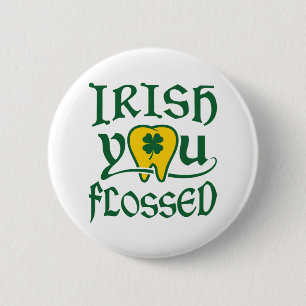 Irish You Flossed Dental St Patricks Day Button