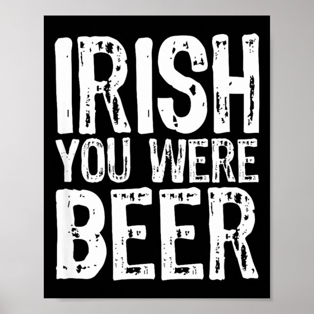 Irish You Were Beer Funny St. Patrick's Day  Poster (Vorne)