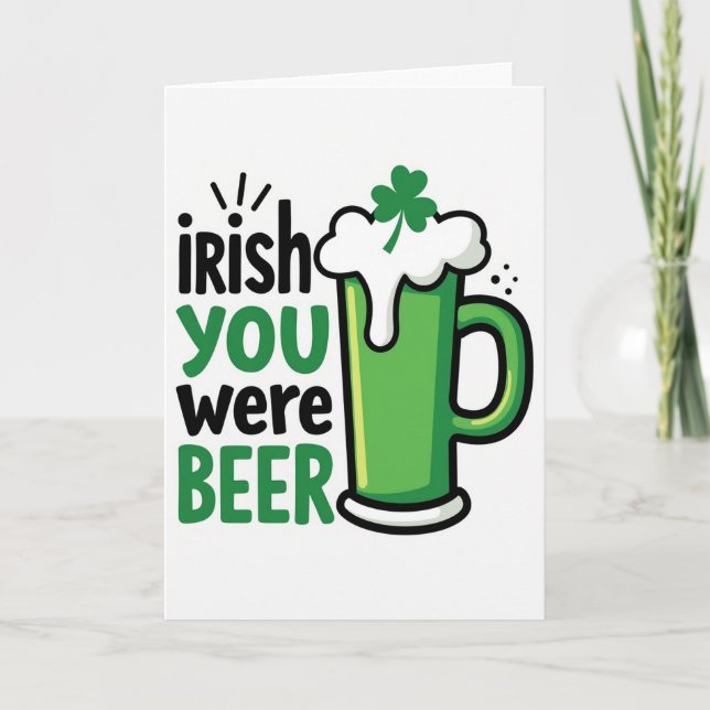 Irish You Were Beer Great Card Karte (Vorderseite)