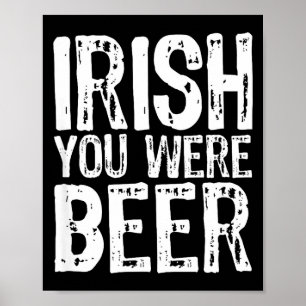 Irish You Were Beer Lustig St. Patrick's Day Poster