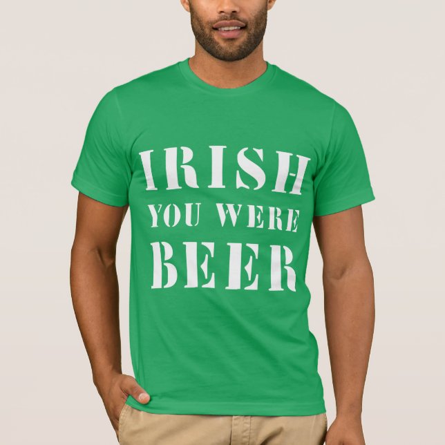 Irish You Were Beere - St Patricks Day T-Shirt (Vorderseite)