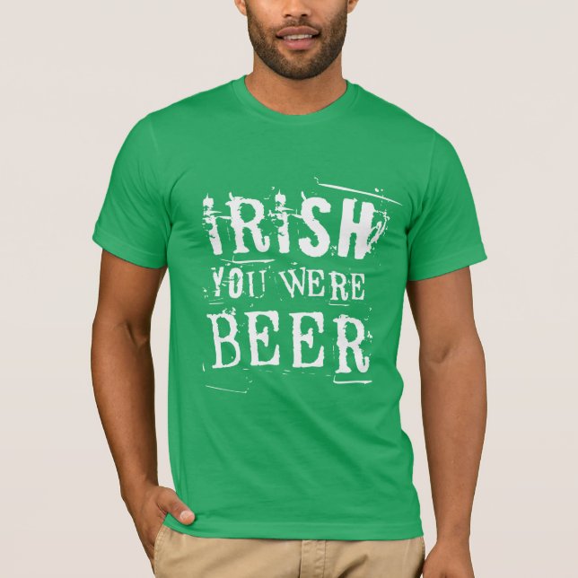 Irish You Were Beere - St Patricks Day T-Shirt (Vorderseite)