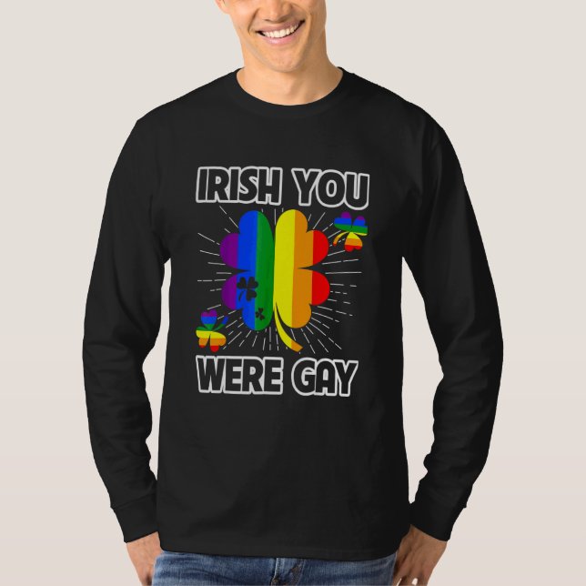 Irish You Were Gay Lgbt Pride Funny St Patricks Da T-Shirt (Vorderseite)