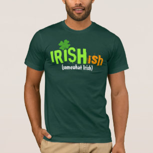 Irishish Irisches-ish ein wenig irisches T-Shirt