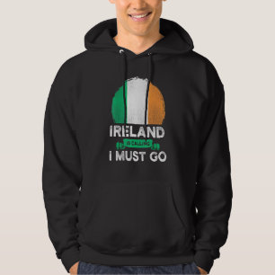 Irland ruft, ich muss gehen, irische Herkunft Wurz Hoodie