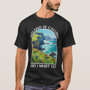 Irland ruft und ich muss gehen St. Patrick's Day T-Shirt