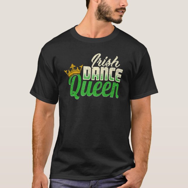 Irland tanzt Irish Dance Queen T-Shirt (Vorderseite)