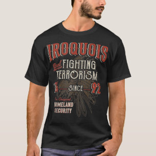 Irokesen bekämpfen Terrorismus seit 1492 Native Am T-Shirt
