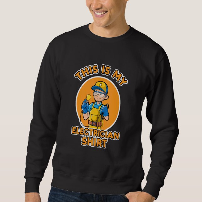 Ironic Sprichwort Electro Worker Electrician Engin Sweatshirt (Vorderseite)