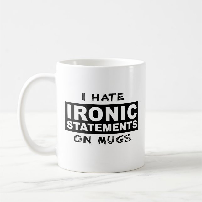 Ironic Statement Funny Mug Spaß Irony Kaffeetasse (Links)
