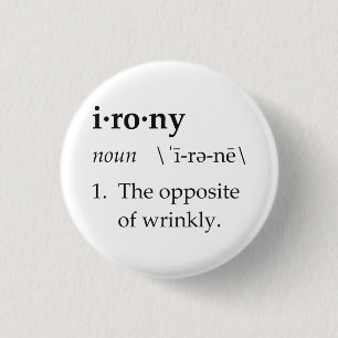 Ironie-Definition das Gegenteil von Wrinkly Button