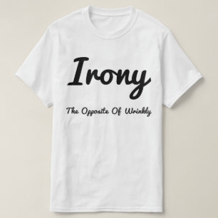 Ironie gegenüber falsch T-Shirt