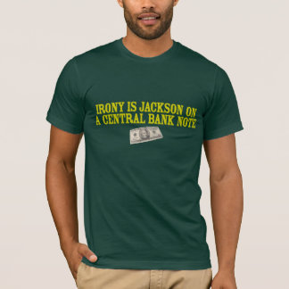 Ironie ist Andrew Jackson auf einer zentralen T-Shirt