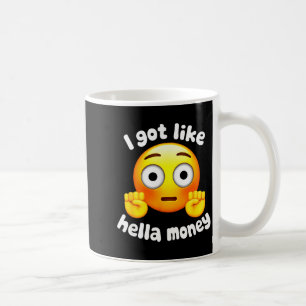 Ironisch habe ich so viel Geld Meme-Zitat Kaffeetasse