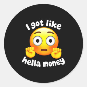 Ironisch ich habe so viel Geld Meme-Zitat Runder Aufkleber