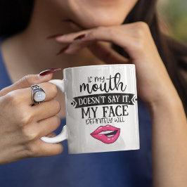 Ironisch, wenn mein Mund nicht sagt, dass mein Ges Kaffeetasse