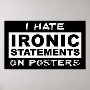 Ironische Aussage Lustiger Druck Poster Humor