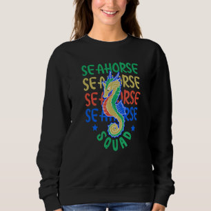 Ironischer Zitat von Seepferd-Squad Niedlicher See Sweatshirt